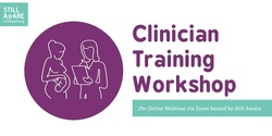 Banner image for Clinician Stillbirth Prevention Workshop Webinar August