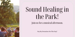 Banner image for SOUND HEALING IN THE PARK