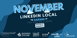 Banner image for LinkedIn Local Darwin - November 2022