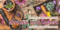 Banner image for Medicinal Herb Gardens with Samantha Somers