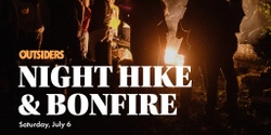 Banner image for NIGHT HIKE + BONFIRE