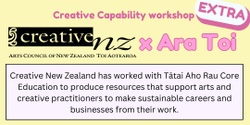 Banner image for Creative Capability Workshop 6 (Bonus Round): Creative NZ x Ara Toi 