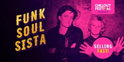 Banner image for Funk Soul Sista - ChillOut Festival 2024