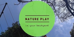 Nature Play in your Backyard