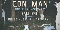 Banner image for Sali Eri 'CON MAN' Single Launch Party