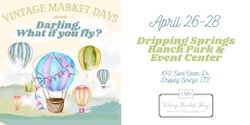 Banner image for Vintage Market Days® Greater Austin - Darling, What if you fly?