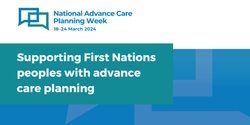 Banner image for Advance Care Planning Week 2024 - Webinar for Health Professionals