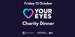Banner image for Love Your Eyes Charity Dinner 2023