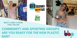 Banner image for Community and Sporting Groups: Are you ready for the NSW Plastics Ban?