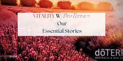 Banner image for VITALITY with BroTERRA - Our Essential Stories