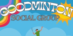 Banner image for Goodminton Social Group