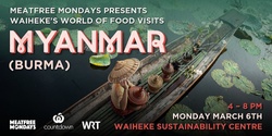 Banner image for Meatfree Mondays presents Waiheke's World of Food visits Myanmar