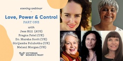 Banner image for LOVE, POWER & CONTROL Part One: Perspectives from the UK
