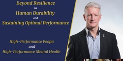 Banner image for Beyond Resilience to Human Durability and Sustaining Optimal Performance