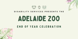 Banner image for Disability Services | Adelaide Zoo end of year celebration