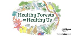 Banner image for Healthy Forests = Healthy Us Family Activity Day