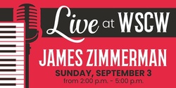 Banner image for James Zimmerman Live at WSCW September 3