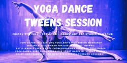 Banner image for Yoga Dance Tweens Session