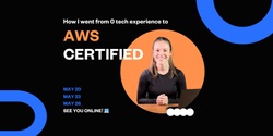 Banner image for How I went from 0 tech experience to getting AWS Certified