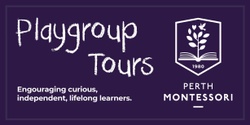 Banner image for Perth Montessori Playgroup Tours (0-3 years of age)