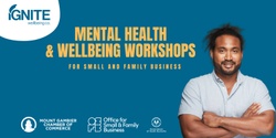 Banner image for Navigating Stress, Overwhelm and Courageous Conversations - For Small and Family Business (Mt Gambier)