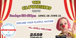 Banner image for The Clownshop Drop In Series