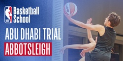 Banner image for Abbotsleigh Trial in Sydney for Abu Dhabi Tournament hosted by NBA Basketball School Australia