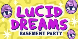 Banner image for LUCID DREAMS: A Jeff McCann Basement Party