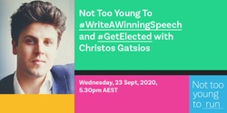 Banner image for #WriteAWinningSpeech and #GetElected with Christos Gatsios