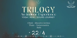 Banner image for TRILOGY ~ An Indoor Experience
