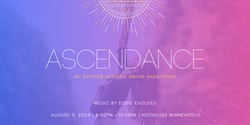 Banner image for AscenDance 04 with Eddie Evolves
