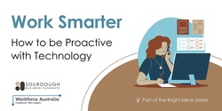 Banner image for EFP Core Workshop - Work Smarter: How to be Proactive with Technology