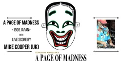 Banner image for A Page Of Madness (1926) with live score by Mike Cooper (UK)