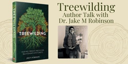 Banner image for Treewilding: Author Talk by Dr Jake M Robinson 