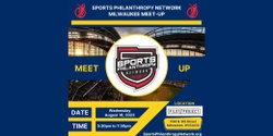 Banner image for Sports Philanthropy Network Milwaukee Meet Up (8-16-23)