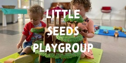 Banner image for Little Seeds Playgroup