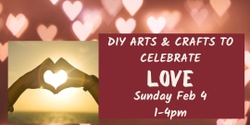 Banner image for DIY Arts & Crafts to Celebrate LOVE