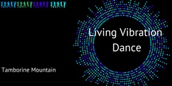 Banner image for 'Living Vibration Dance' Tamborine Mountain