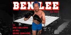 Banner image for BEN LEE vs THE COLLAPSE OF THE MUSIC INDUSTRY TOUR