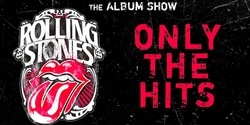 Banner image for The Album Show Presents: The Rolling Stones - Only the Hits