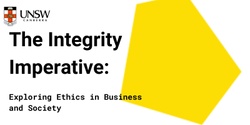 Banner image for The Integrity Imperative: Exploring Ethics in Business and Society
