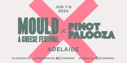 Banner image for MOULD X PINOT PALOOZA: ADELAIDE 2024