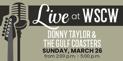 Banner image for Donny Taylor and the Gulf Coasters Live at WSCW March 26
