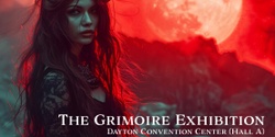 Banner image for The Grimoire Exhibition (November 9, 2024) Dayton Convention Center, Ohio