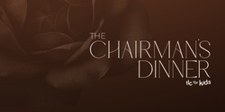Banner image for The Chairman's Dinner | TLC for Kids