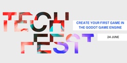 Banner image for Create Your First Game in the Godot Game Engine - UTS Tech Festival 2024