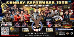 Banner image for Pasco, WA - Micro-Wrestling All * Stars: Little Mania Joins the Eagles for Sunday Night Slamdown!