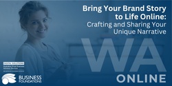 Banner image for Bring Your Brand Story to Life Online: Crafting and Sharing Your Unique Narrative