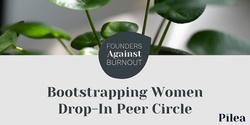 Banner image for Founders Against Burnout: Bootstrapping Women (ARCHIVE)