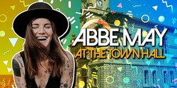 Banner image for Abbe May at the Town Hall